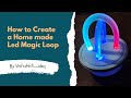 🏠 HOME MADE LED MAGIC LOOP