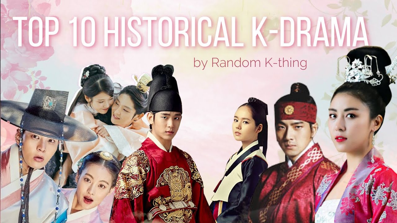 MUST WATCH TOP 10 HISTORICAL  K  DRAMA  YouTube