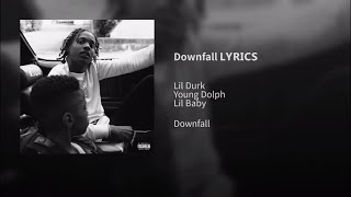 Lil Durk - Downfall (Lyrics) feat. Lil Baby & Young Dolph