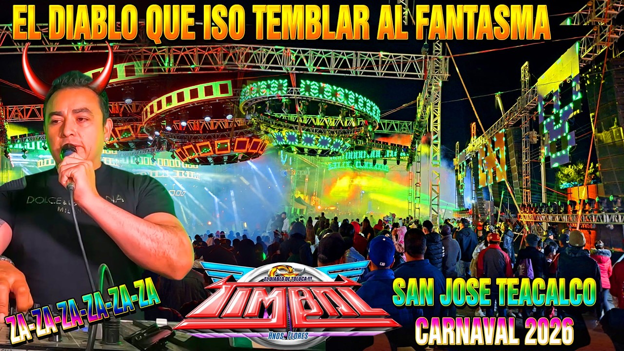 EL DIABLO QUE ISO TEMBLAR AL FANTASMA SONIDO TIMBAL EN EN SAN JOSE TEACALCO CARNAVAL 2026