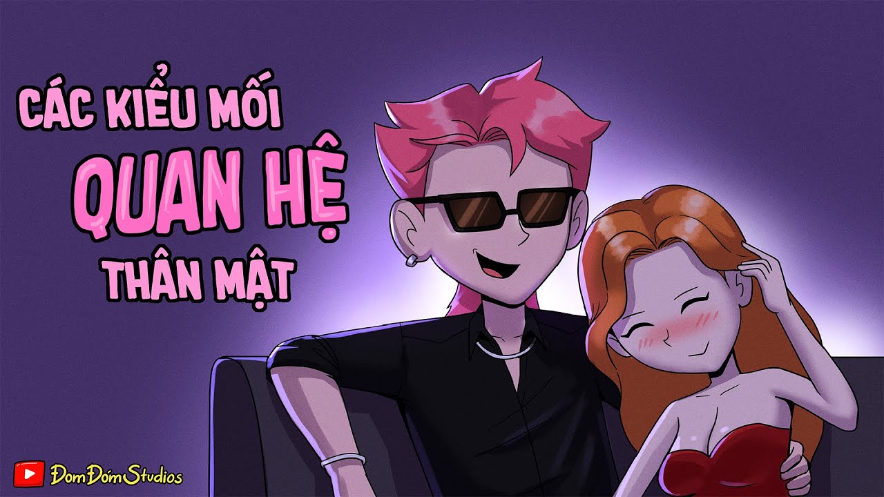 8 KIỂU MỐI QUAN HỆ THÂN MẬT - CÁCH ĐỂ 