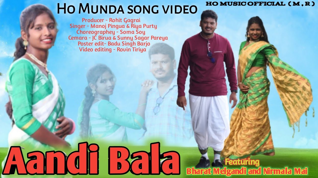 New Ho Munda Song 2022-23 ||Andi BaLa |Nirmala Mai |Bharat Melgandi |Manoj Pingua|| Riya Purty