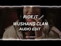 Ride it x wushang clan  edit audio