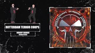 Rotterdam Terror Corps - Nobody Harder (Remastered)