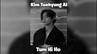 Tum hi ho Taehyung AI Cover (Cover of arjit singh) | Aashiqi 2 | BULLETBOYS