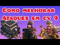 Melhores Ataque De CV 9. Dicas de guerra. Como melhorar ataques cv 9. CV 9 full. Dicas de Coc