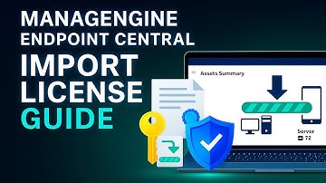 Import License in ManageEngine Endpoint Central (2025) | Step by Step Quick Guide
