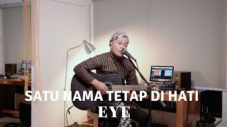 SATU NAMA TETAP DI HATI - EYE COVER BY SIHO LIVE ACOUSTIC