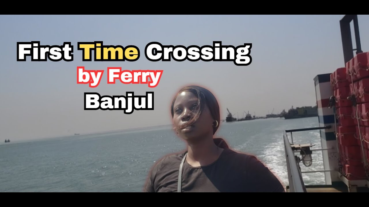 Ferry Crossing Banjul Barra & Tour