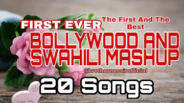 20 Medley Songs - FIRST EVER BOLLYWOOD SWAHILI MASHUP