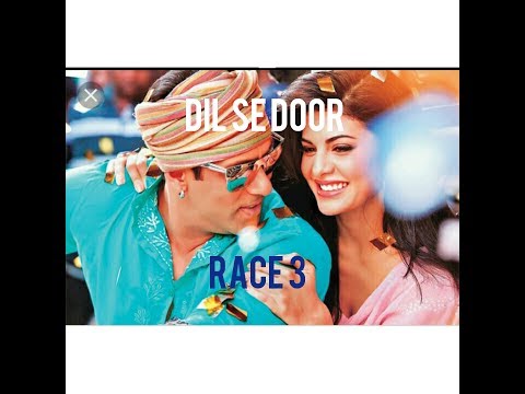 Dil se DoorRace 3 : Armaan Malik| Salman Khan , Daisy Shah , Jacqueline Fernandez