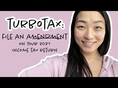 TurboTax: How to File an Amendment on your 2021 Income Tax Return