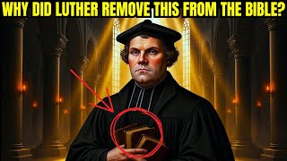 Why Did Martin Luther Remove These Books? The Answer Will Shake Your Faith