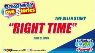 RIGHT TIME - ALLEN | Papa Dudut | Barangay Love Stories