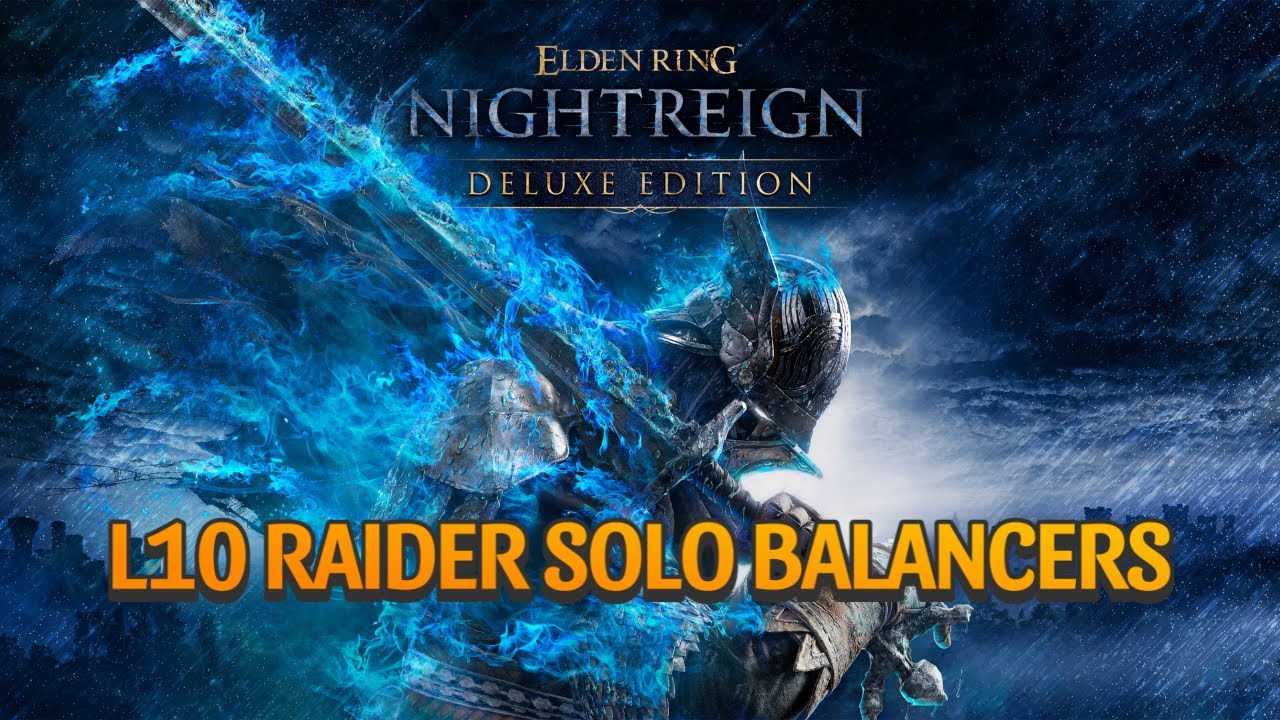 Level 10 Raider SOLO Balancers Full Run Elden Ring Nightreign DLC The ...