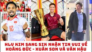 HLV Kim Sang Sik - Hoàng Đức - Xuân Son - Văn Hậu - đội tuyển Việt Nam Hlv Kim Sang Sik LoбєЎi ДђoГ N VДѓn Hбє U Triб U Tбє P Adou Minh Lee Williams
