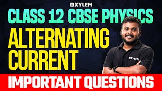 Class 12 CBSE Physics | Alternating Current - Important Questions | Xylem 12 CBSE