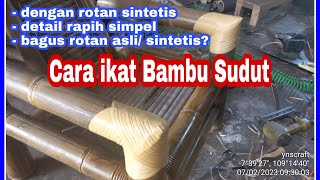 Pengikatan Bambu Dengan Rotan Sintetis