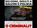 BOLOGNA, I CENTRI SOCIALI CONTRO SALVINI E POLIZIA. MANIFESTANTI O CRIMINALI?