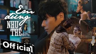 Em Đừng Như Thế (Official MV)