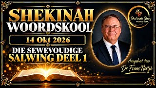 NO 3 - 14 OKTOBER 2026 SHEKINAH  WOORDSKOOL - SEWEVOUDIGE SALWING DEEL 1