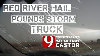 RED RIVER HAIL STORM POUNDS STORM TRUCK! 5-7-20 By Val and Amy Castor