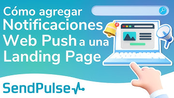Web Push | Cómo agregar Notificaciones Web Push a una Landing Page