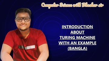 INTRODUCTION ABOUT TURING MACHINE WITH AN EXAMPLE (BANGLA)