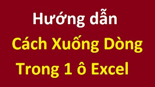 Hướng dẫn cách xuống dòng trong 1 ô Excel