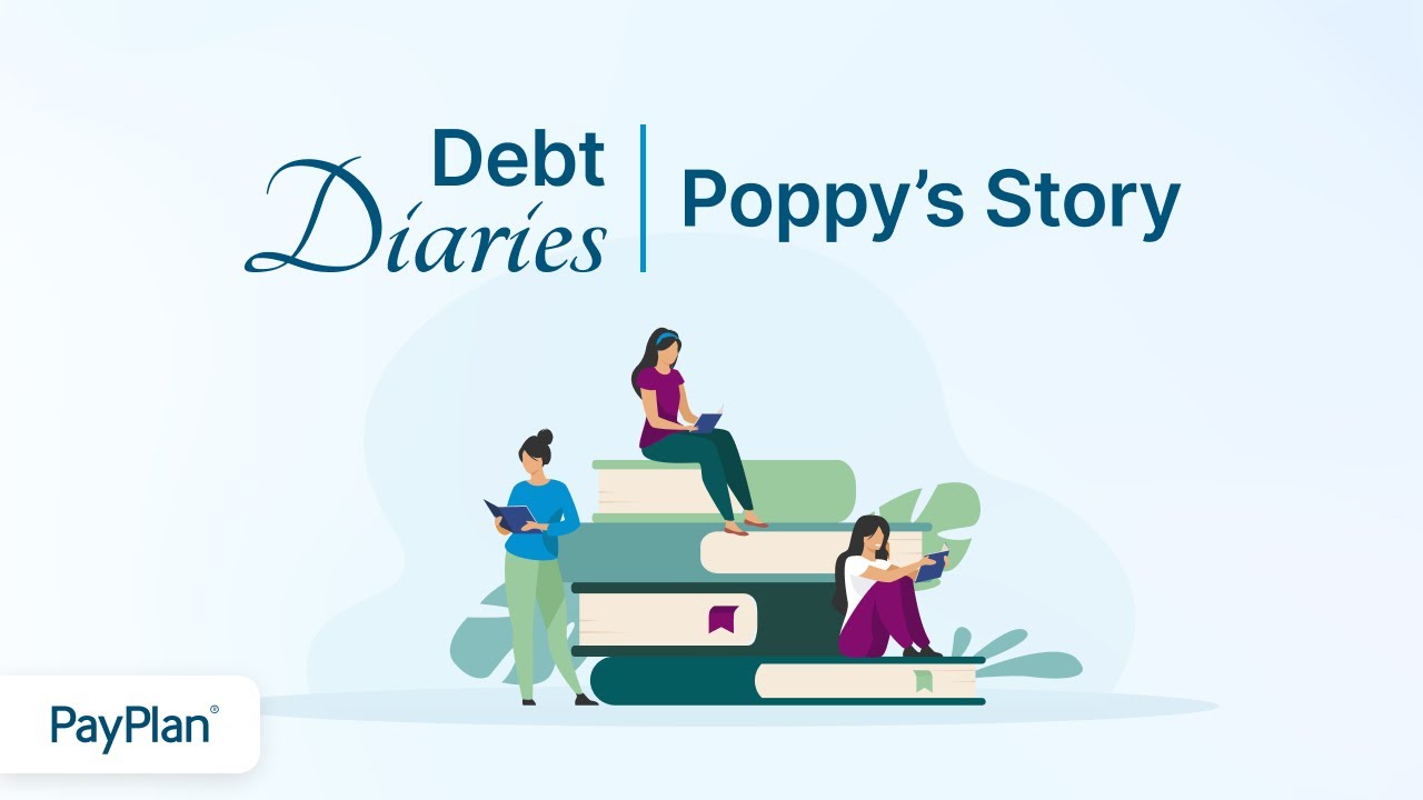 How We Helped Poppy With £44,000 of Debt | PayPlan's Debt Diaries Episode 18