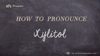 How to Pronounce Xylitol (Real Life Examples!)