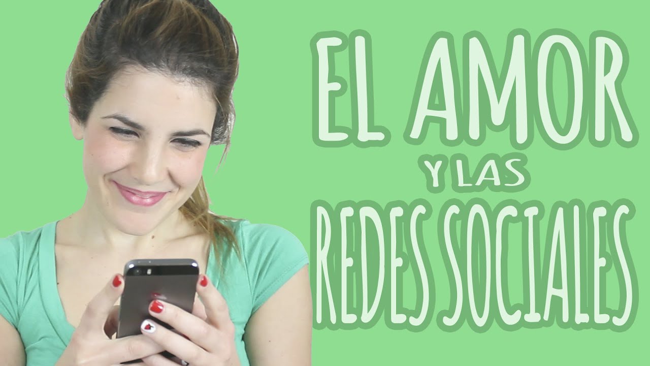 EL AMOR EN LOS TIEMPOS DE LAS REDES SOCIALES - Frutilla Picante - YouTube