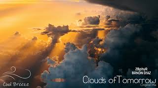 Z8phyR & BRNDN D!AZ - Clouds of Tomorrow (Original Mix) [Free Download] [2019]