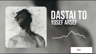 Dastai To Yosef Arsef