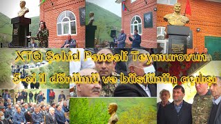 XTQ Şəhid Pəncəli Teymurovun 5-ci Il Dönümü Və Büstünün Açılışı XTQ Şəhid Pəncəli Teymurovun 5-ci Il Dönümü Və Büstünün Açılışı