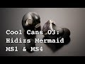 Cool cans 03: Hidizs Mermaid MS1 Dynamics and MS4 Hybrids review