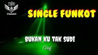 Bukan Ku Tak Sudi [ Arief ] • Ridho Ariansyah • Single Funkot