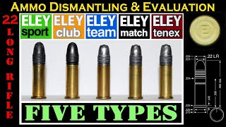 .22LR Deconstruction (ELEY - 5 TYPES "Sport-Club-Team-Match-Tenex" ) Ammo Dismantling & Evaluation.