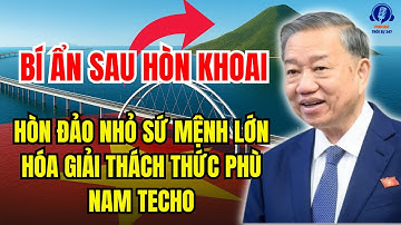 BÍ ẨN SAU HÒN KHOAI: HÒN ĐẢO NHỎ SỨ MỆNH LỚN, HÓA GIẢI THÁCH THỨC PHÙ NAM TECHO | tin tức