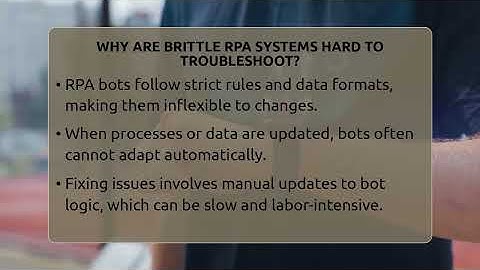 Why Are Brittle RPA Systems Hard To Troubleshoot? - Talking Tech Trends