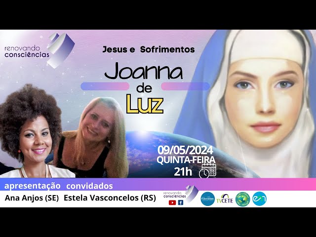 JESUS E SOFRIMENTOS, JESUS E ATUALIDADE, JOANNA DE LUZ, ESTELA VASCONCELOS (RS), ANA CARLA (SE