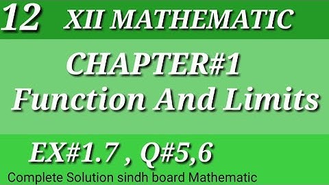 12||Function and Limits||Chap#1||Ex#1.7||Q#5,Q#6||Class-12|| Mathematics||SINDH BOARD||Math