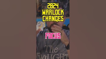 2024 Warlock Changes - Focus