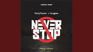 Never Stop (feat. Dj Muse Party Turner & Yungtee)