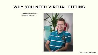 Why You Need Virtual Fitting - Virtual Fit Series #5 | Reactive Reality