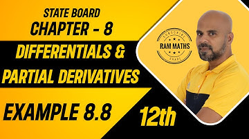 12th | EXAMPLE 8.8 | DIFFERENTIALS AND PARTIAL DERIVATIVES | CHAPTER 8 | STATE BOARD | RAM MATHS