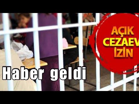 Açık Cezaevi izinleri uzatıldımı Son dakika 2021