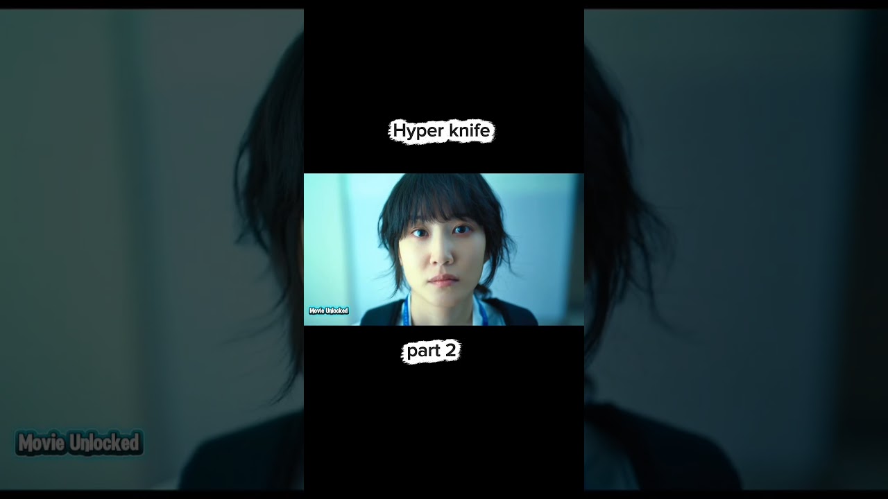 Hyper Knife Part 2 | She Meets Her Greatest Rival #Shorts#movie #movieexplained #unitedstates