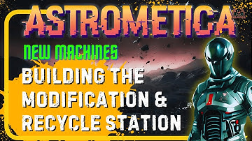 How to build the Recycler and Tool Modification Station in Astrometica