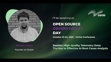 Nikolay Sivko - High-Quality Telemetry Data: The Key to Effective AI Root Cause Analysis